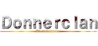 Ｄｏｎｎｅｒｃｌａｎ (Blockstarplanet)