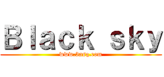Ｂｌａｃｋ ｓｋｙ (www.3asq.com)