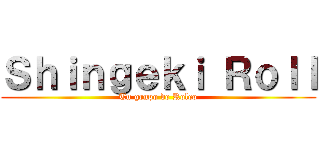 Ｓｈｉｎｇｅｋｉ Ｒｏｌｌ (Tu grupo de Roleo)