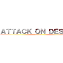 ＡＴＴＡＣＫ ＯＮ ＤＥＳＩＧＮ (Statement )