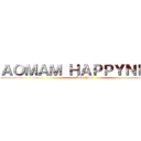 ＡＯＭＡＭ ＨＡＰＰＹＮＥＳＳ (Love Yaoi)