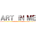 ＡＲＴ ＩＮ ＭＥ (attack on titan)