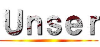 Ｕｎｓｅｒ ()