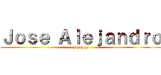 Ｊｏｓｅ Ａｌｅｊａｎｄｒｏ (papapap)
