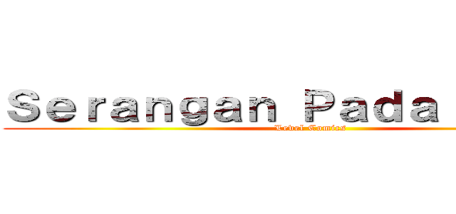 Ｓｅｒａｎｇａｎ Ｐａｄａ Ｔｉｔａｎ (Level Comics)