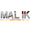 ＭＡＬＩＫ (MALIK)