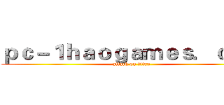 ｐｃ－１ｈａｏｇａｍｅｓ．ｃｏｍ (attack on titan)