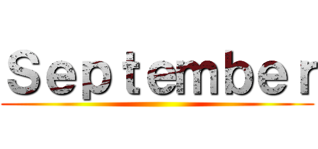 Ｓｅｐｔｅｍｂｅｒ ()