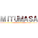 ＭＩＴＵＭＡＳＡ (onarasitai)