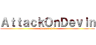 ＡｔｔａｃｋＯｎＤｅｖｉｎ (Persona Bad)