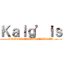 Ｋａｌｇ’ｉｓ (LE VIOLEUR DE TWIL’EK)