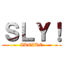 ＳＬＹ！ (IKEIKE)