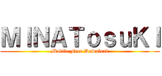 ＭＩＮＡＴｏｓｕＫＩ (Mobile Free Download)