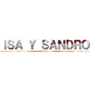 ＩＳＡ Ｙ ＳＡＮＤＲＯ (Te amo)