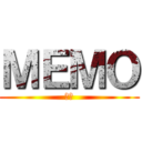 ＭＥＭＯ (メモ)