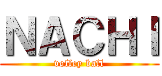 ＮＡＣＨＩ (volley ball)