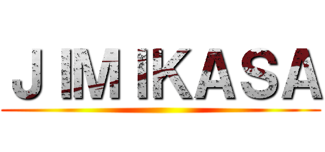 ＪＩＭＩＫＡＳＡ ()