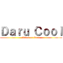 Ｄａｒｕ Ｃｏｏｌ (Attack on Daru)