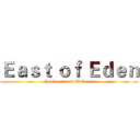 Ｅａｓｔ ｏｆ Ｅｄｅｎ (Goodness and Evilness)