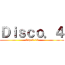 Ｄｉｓｃｏ．４ (Cap.8-10)