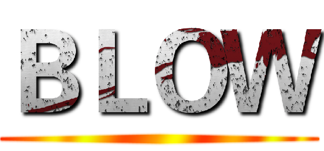 ＢＬＯＷ ()