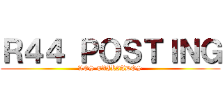 Ｒ４４ ＰＯＳＴＩＮＧ (LOS EXILIADOS)