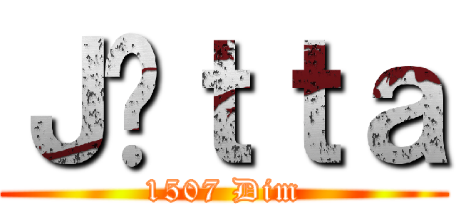 Ｊåｔｔａ (1507 Dim)