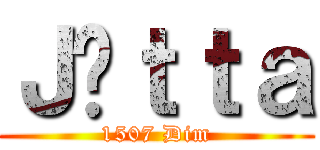 Ｊåｔｔａ (1507 Dim)