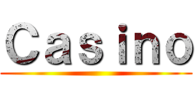 Ｃａｓｉｎｏ ()