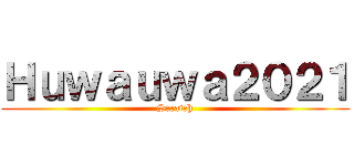 Ｈｕｗａｕｗａ２０２１ (Scratch)