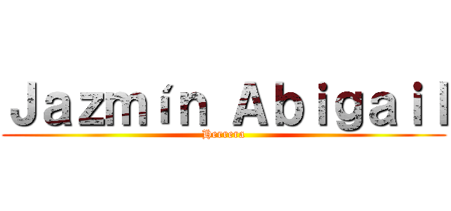 Ｊａｚｍíｎ Ａｂｉｇａｉｌ (Herrera)