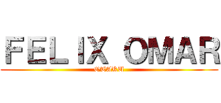 ＦＥＬＩＸ ＯＭＡＲ (OTAKU)