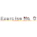 Ｅｘｅｒｃｉｓｅ Ｎｏ．０１ ()