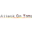 Ａｔｔａｃｋ Ｏｎ Ｔｏｍｐｅｌ (進撃の巨人)