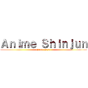 Ａｎｉｍｅ Ｓｈｉｎｊｕｎ (Otaku Style)