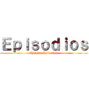 Ｅｐｉｓｏｄｉｏｓ (Chapter Selection)