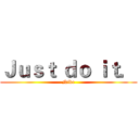 Ｊｕｓｔ ｄｏ ｉｔ． (Nike)
