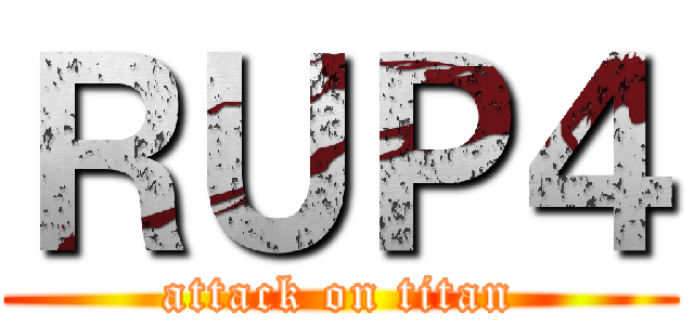 ＲＵＰ４ (attack on titan)