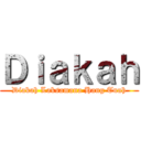 Ｄｉａｋａｈ (Diakah Laksamana Hang Tuah)