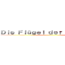 Ｄｉｅ Ｆｌüｇｅｌ ｄｅｒ Ｆｒｅｉｈｅｉｔ ()