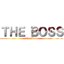 ＴＨＥ ＢＯＳＳ (The　Boss)