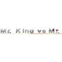 Ｍｒ．Ｋｉｎｇ ｖｓ Ｍｒ．Ｐｒｉｎｃｅ (attack on titan)