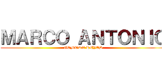 ＭＡＲＣＯ ＡＮＴＯＮＩＯ (GOMORA REYES)