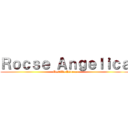 Ｒｏｃｓｅ Ａｎｇｅｌｉｃａ (Castillo Rivera)