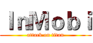 ＩｎＭｏｂｉ (attack on titan)