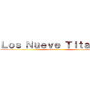 Ｌｏｓ Ｎｕｅｖｅ Ｔｉｔａｎｅｓ (attack on titan)