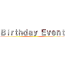 Ｂｉｒｔｈｄａｙ Ｅｖｅｎｔ ()