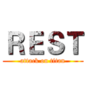 ＲＥＳＴ (attack on titan)