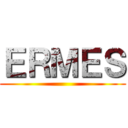 ＥＲＭＥＳ ()