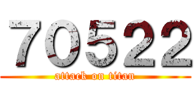 ７０５２２ (attack on titan)